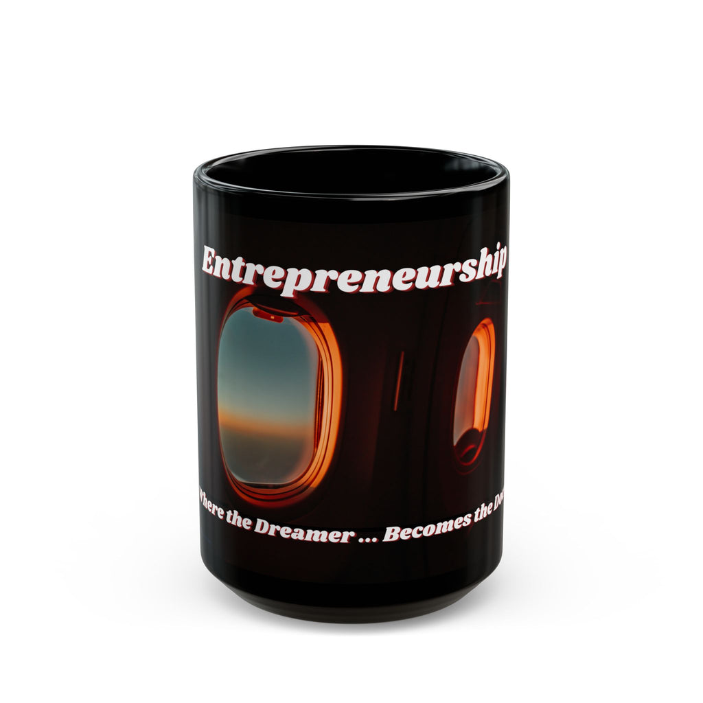 Entrepreneurship Coffee Mug – "Where the Dreamer Becomes the Doer" Black Ceramic Mug